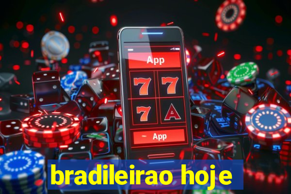 bradileirao hoje