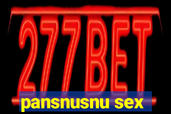 pansnusnu sex