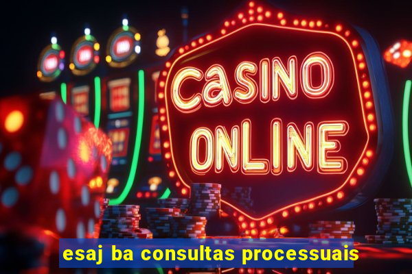 esaj ba consultas processuais