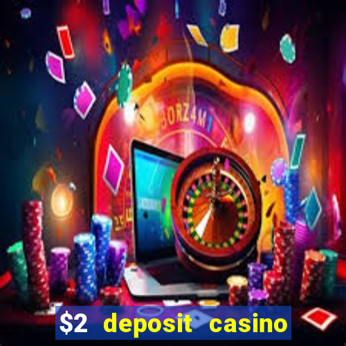 $2 deposit casino nz 2021