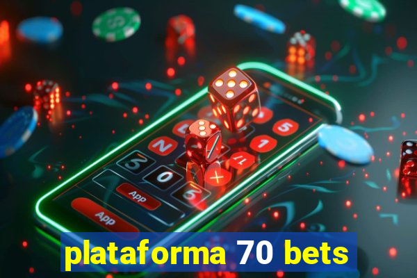 plataforma 70 bets