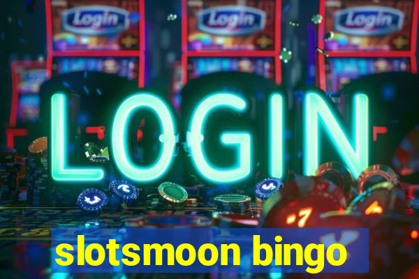 slotsmoon bingo