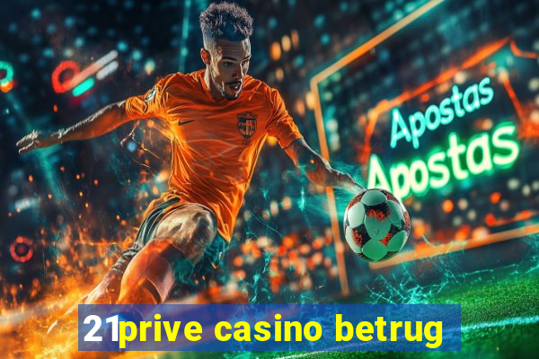 21prive casino betrug