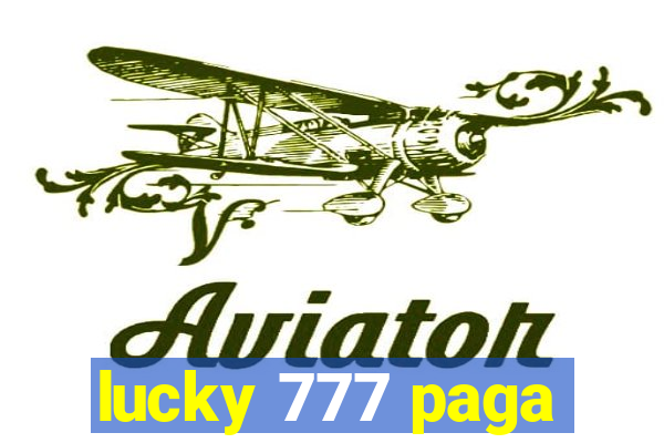 lucky 777 paga