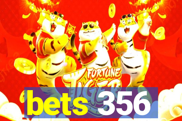 bets 356