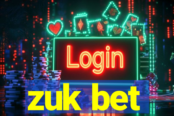 zuk bet