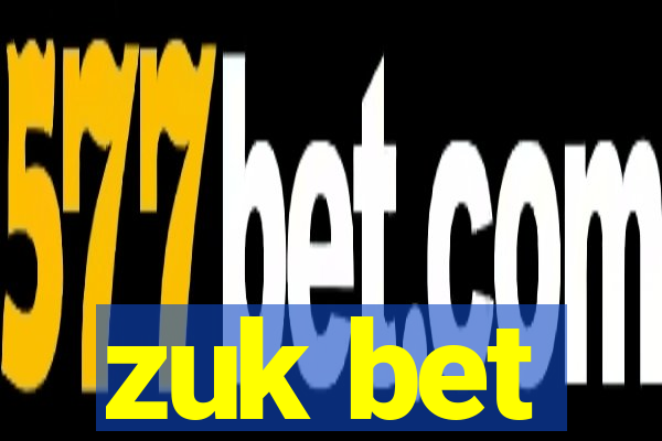 zuk bet