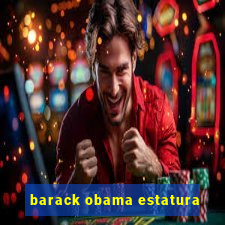 barack obama estatura