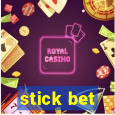 stick bet