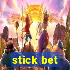 stick bet