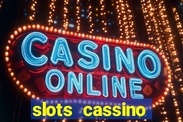 slots cassino pagando no cadastro