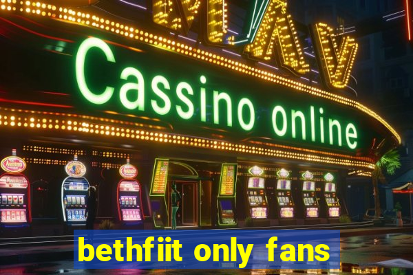 bethfiit only fans