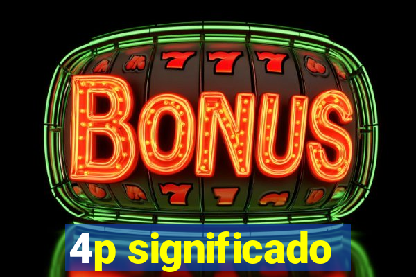 4p significado