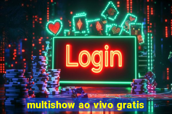 multishow ao vivo gratis