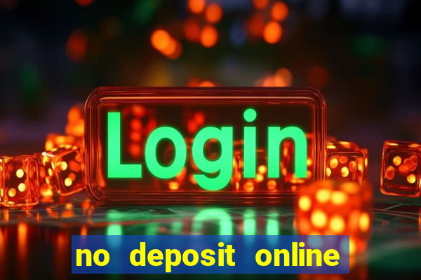 no deposit online casino bonuses