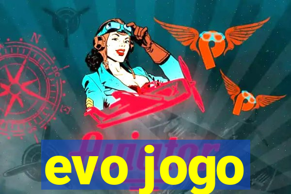 evo jogo