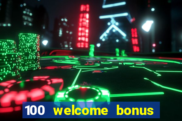 100 welcome bonus casino malaysia 2023