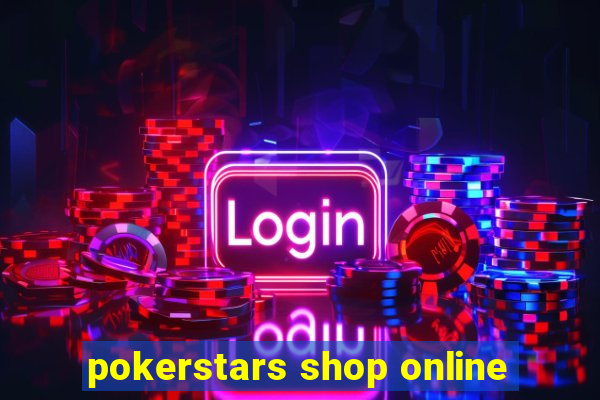 pokerstars shop online