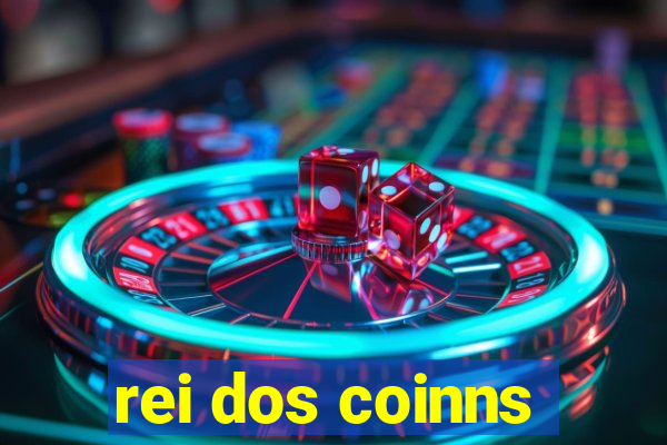 rei dos coinns