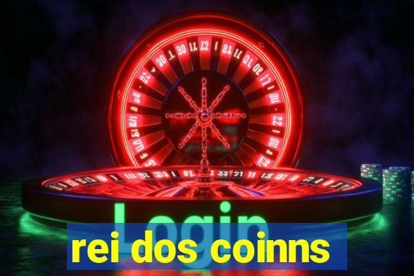 rei dos coinns