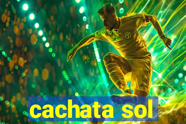 cachata sol