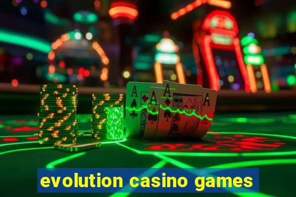 evolution casino games