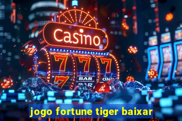 jogo fortune tiger baixar