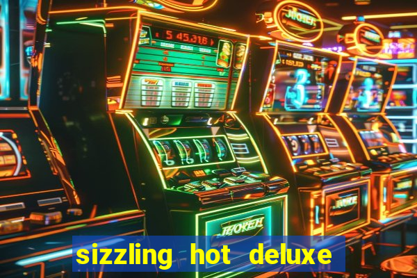 sizzling hot deluxe slot schweiz