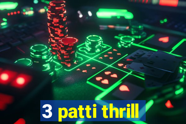 3 patti thrill