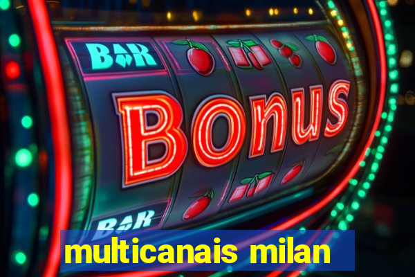 multicanais milan