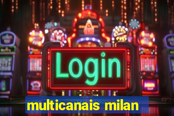 multicanais milan