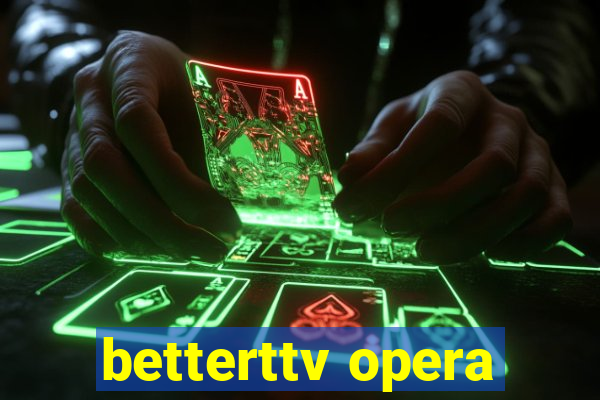 betterttv opera