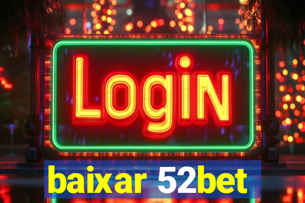 baixar 52bet