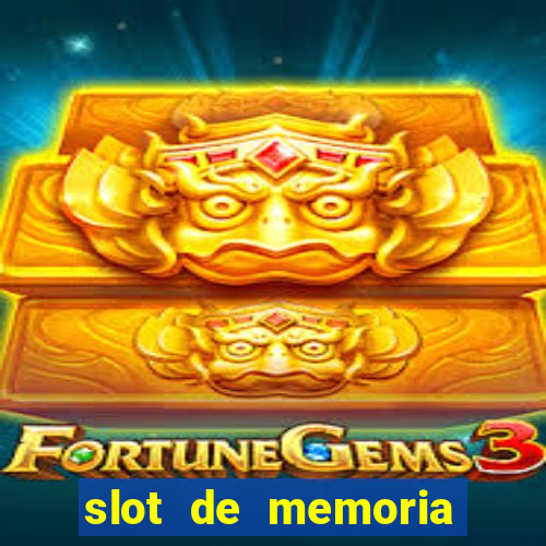 slot de memoria ram n?o funciona