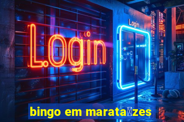 bingo em marata铆zes