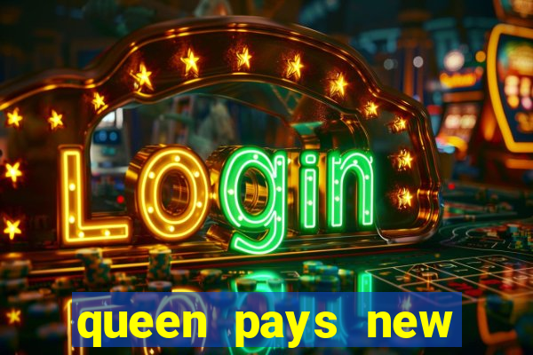 queen pays new slot release