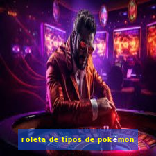 roleta de tipos de pokémon