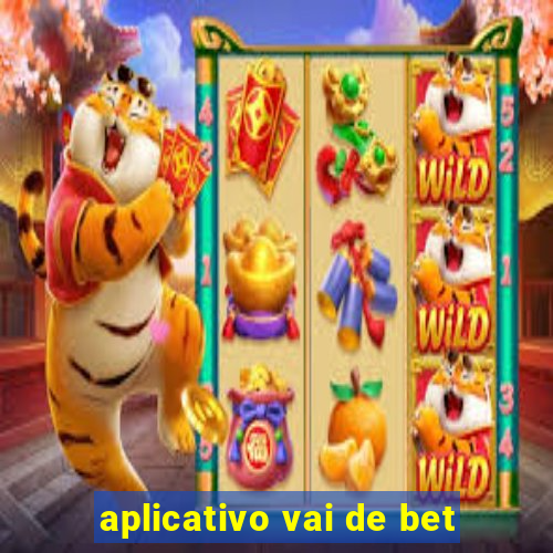 aplicativo vai de bet