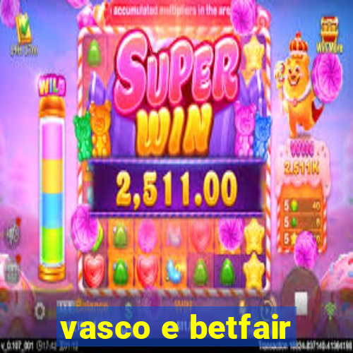 vasco e betfair