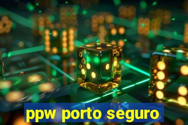 ppw porto seguro