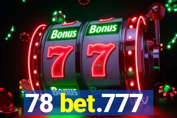 78 bet.777