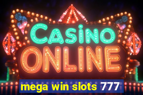 mega win slots 777