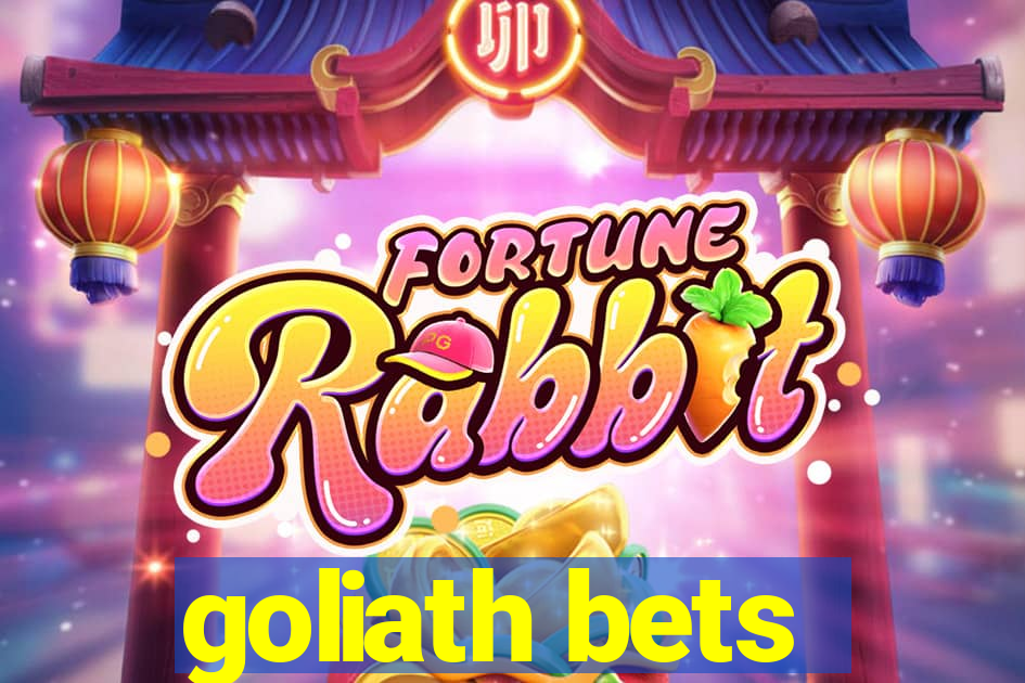 goliath bets