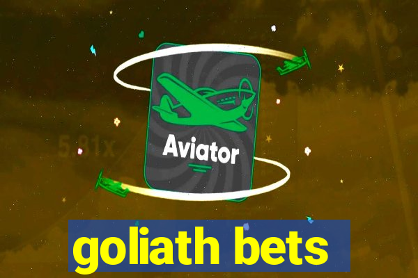 goliath bets