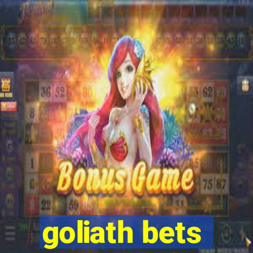 goliath bets