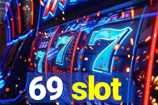 69 slot