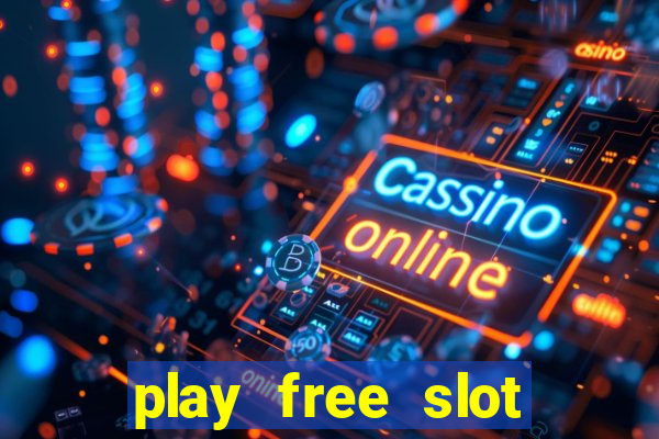 play free slot machines no downloads