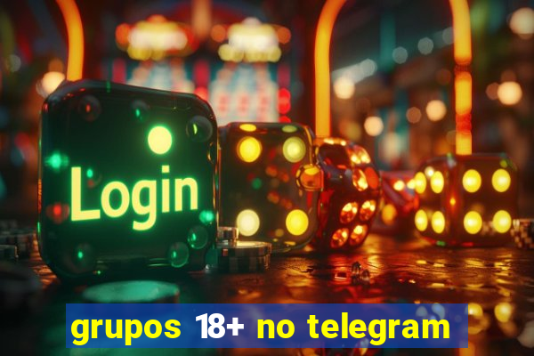 grupos 18+ no telegram