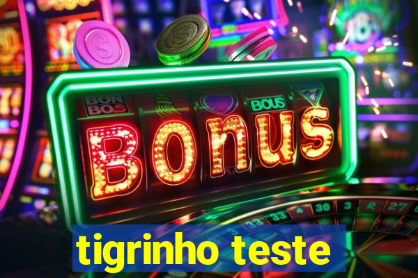 tigrinho teste