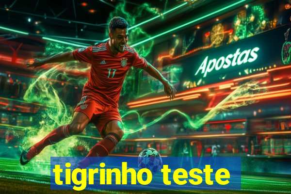 tigrinho teste